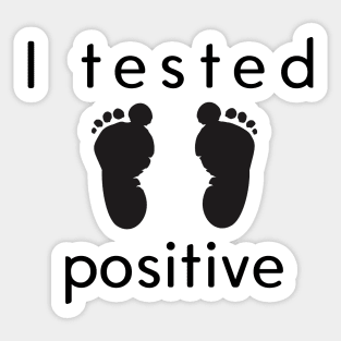 I Tested Positive! Sticker